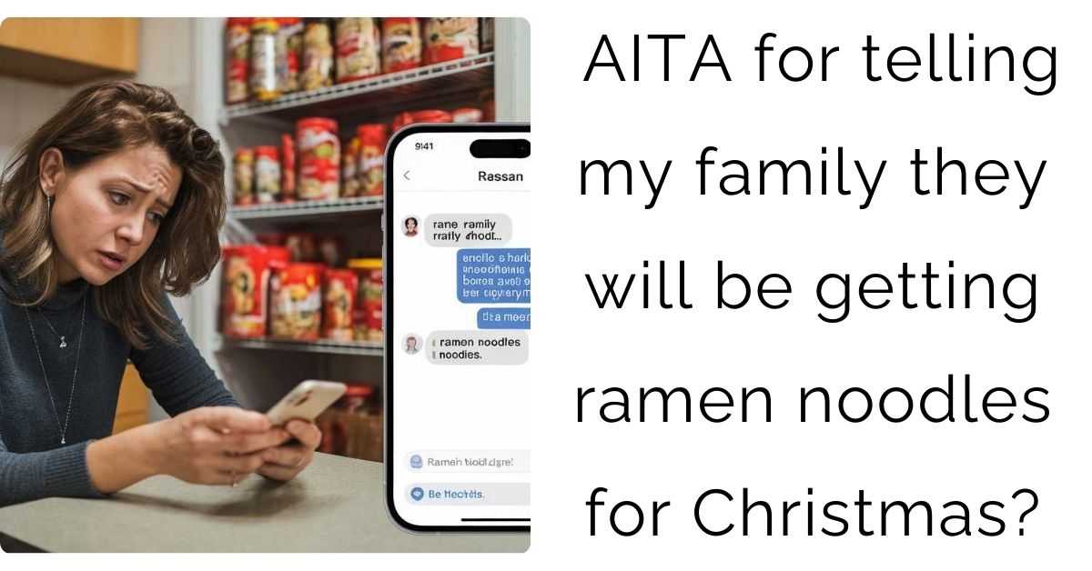 AITA for telling my family they will be getting ramen noodles for Christmas?